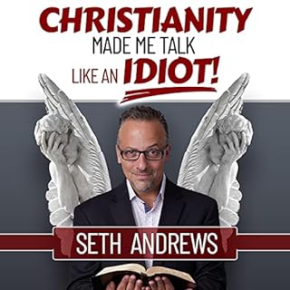 Christianity Made Me Talk Like an Idiot Audiolibro Por Seth Andrews arte de portada