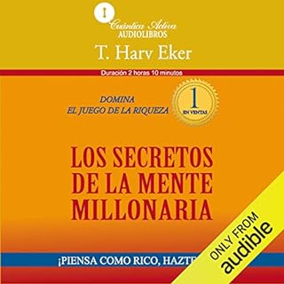 Los secretos de la mente millonaria (Narraci&oacute;n en Castellano) [Secrets of the Millionaire Mind] Audiobook By T. Harv E