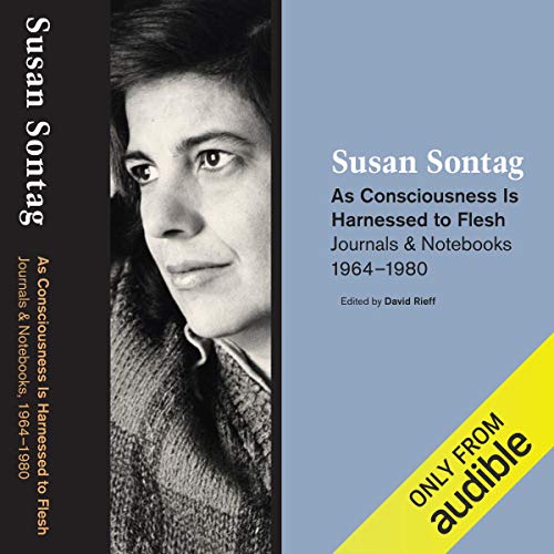 As Consciousness Is Harnessed to Flesh Audiolibro Por Susan Sontag arte de portada