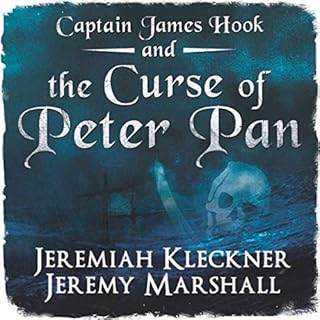 Captain James Hook and the Curse of Peter Pan Audiobook By Jeremiah Kleckner, Jeremy Marshall cover art