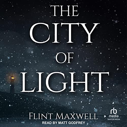 The City of Light Audiobook By Flint Maxwell cover art