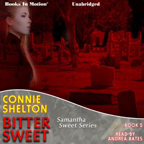 Bitter Sweet Audiobook By Connie Shelton cover art