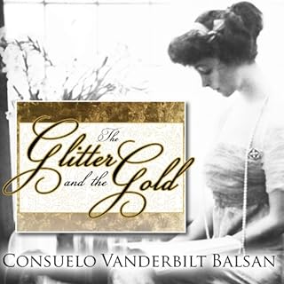 The Glitter and the Gold Audiolibro Por Consuelo Vanderbilt Balsan arte de portada