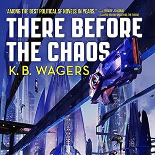 There Before the Chaos Audiolibro Por K. B. Wagers arte de portada