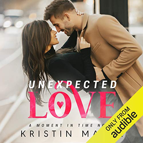 Unexpected Love Audiobook By Kristin Mayer cover art