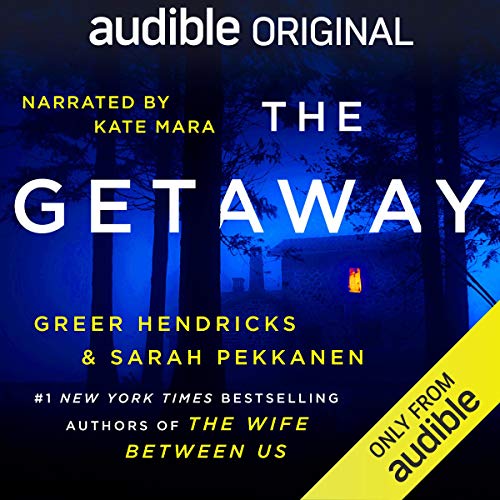 The Getaway Audiobook By Greer Hendricks, Sarah Pekkanen cover art