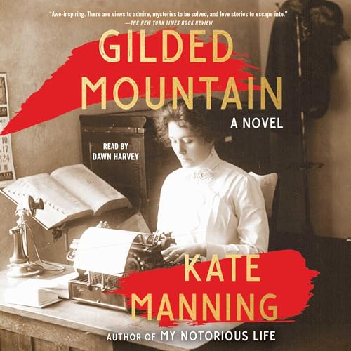 Gilded Mountain Audiobook By Kate Manning cover art