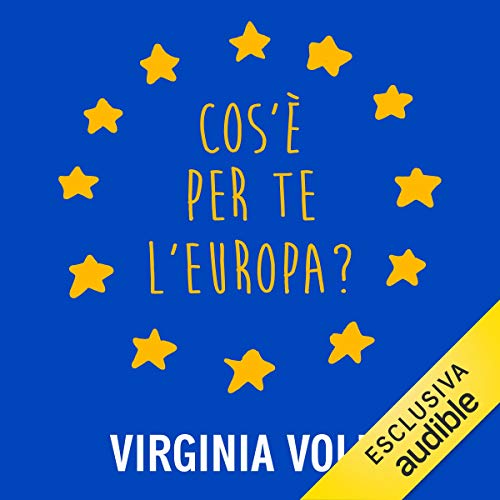 Cos'&egrave; per te l'Europa? Audiolivro Por Virginia Volpi capa