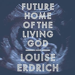 Future Home of the Living God Audiolibro Por Louise Erdrich arte de portada