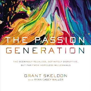 The Passion Generation Audiolibro Por Grant Skeldon, Ryan Casey Waller - contributor arte de portada