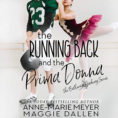 The Running Back and the Prima Donna Audiobook By Anne-Marie Meyer, Maggie Dallen cover art