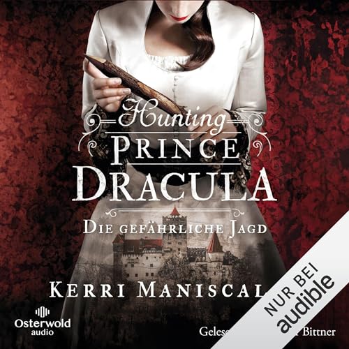 Hunting Prince Dracula - Die gef&auml;hrliche Jagd Audiolivro Por Kerri Maniscalco, Diana B&uuml;rgel - &Uuml;bersetzer capa