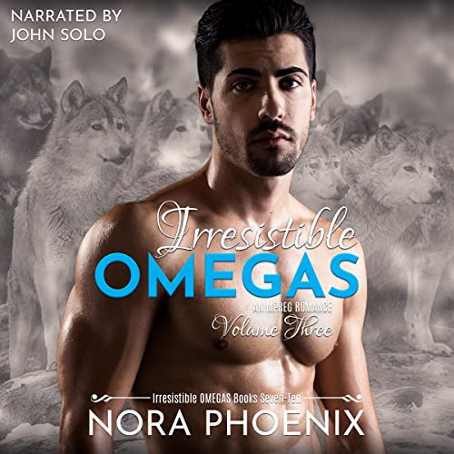 Irresistible Omegas Volume Three Audiobook By Nora Phoenix cover art