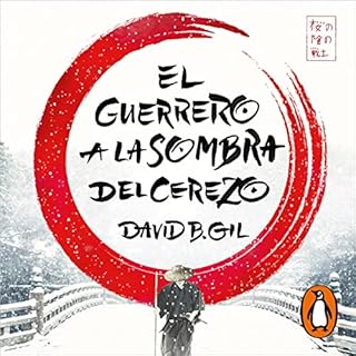 El guerrero a la sombra del cerezo [The Warrior in the Shade of the Cherry Tree] Audiobook By David B. Gil cover art