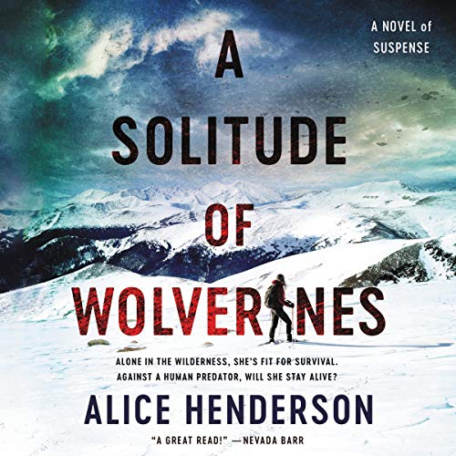 A Solitude of Wolverines: A Novel of Suspense Audiolibro Por Alice Henderson arte de portada