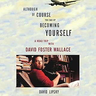 Although of Course You End Up Becoming Yourself Audiolibro Por David Lipsky arte de portada