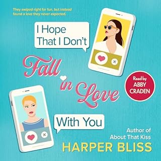 I Hope That I Don't Fall in Love with You Audiolibro Por Harper Bliss arte de portada