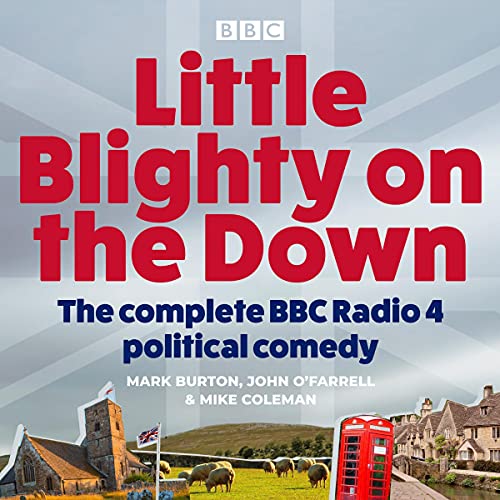 Little Blighty on the Down: Series 1-5 Audiolibro Por Mark Burton, John O&rsquo;Farrell, Mike Coleman arte de portada