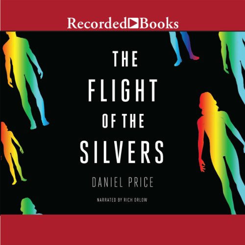 The Flight of the Silvers Audiobook By Daniel Price cover art