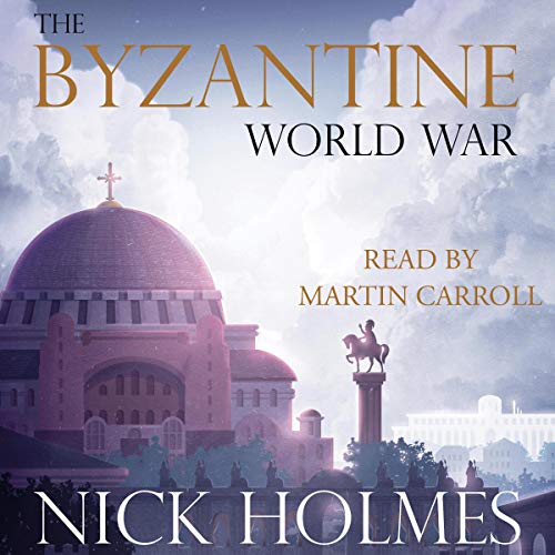 The Byzantine World War Audiolibro Por Nick Holmes arte de portada