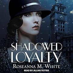 Shadowed Loyalty Audiolibro Por Roseanna M. White arte de portada