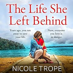 The Life She Left Behind Audiolibro Por Nicole Trope arte de portada