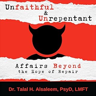 Unfaithful & Unrepentant Audiobook By Dr. Talal H. Alsaleem PsyD LMFT cover art