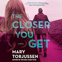 The Closer You Get Audiolibro Por Mary Torjussen arte de portada