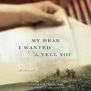 My Dear I Wanted to Tell You Audiobook By Louisa Young cover art