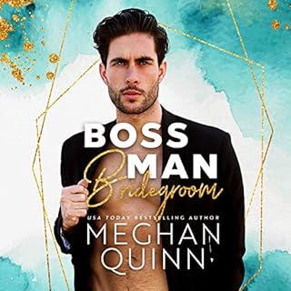 Boss Man Bridegroom Audiobook By Meghan Quinn cover art