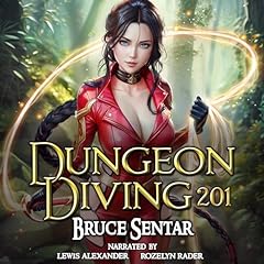 Dungeon Diving 201 Audiolibro Por Bruce Sentar arte de portada