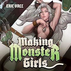 Making Monster Girls Audiobook By Eric Vall cover art