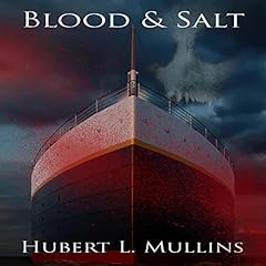 Blood & Salt Audiobook By Hubert L. Mullins cover art