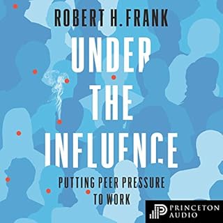 Under the Influence Audiolibro Por Robert H. Frank arte de portada