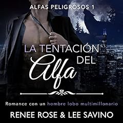La tentaci&oacute;n del Alfa [Alpha's Temptation] Audiolibro Por Renee Rose, Lee Savino arte de portada