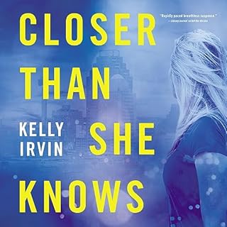 Closer Than She Knows Audiobook By Kelly Irvin cover art