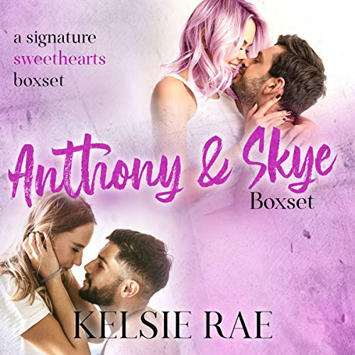 Anthony and Skye Boxset: A Signature Sweethearts Boxset Audiolibro Por Kelsie Rae arte de portada