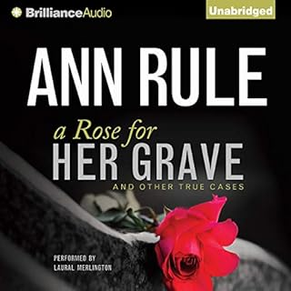 A Rose for Her Grave - and Other True Cases Audiolibro Por Ann Rule arte de portada