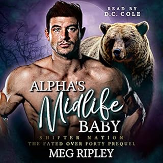 Alpha's Midlife Baby: The Fated Over Forty Prequel Audiobook By Meg Ripley cover art