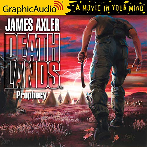 Prophecy [Dramatized Adaptation] Audiobook By James Axler cover art