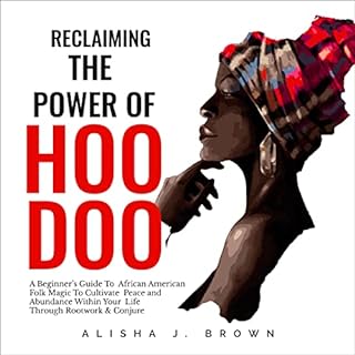 Reclaiming the Power of Hoodoo Audiolibro Por Alisha J. Brown arte de portada