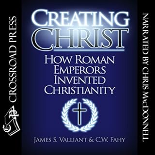 Creating Christ Audiolibro Por James S. Valliant, C. W. Fahy arte de portada