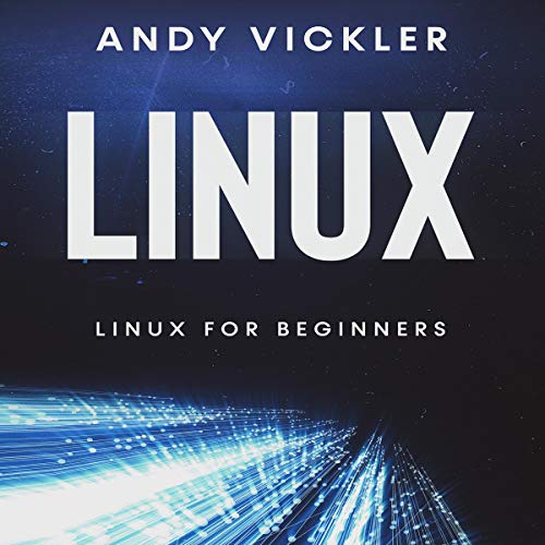 Linux: Linux for Beginners Audiobook By Andy Vickler cover art