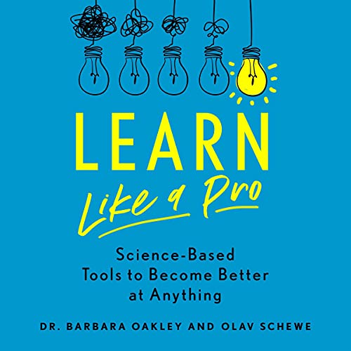 Learn like a Pro Audiobook By Barbara Oakley PhD, Olav Schewe cover art