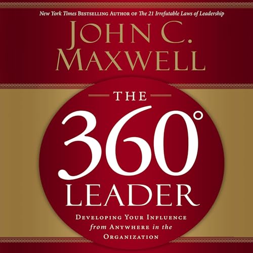 The 360 Degree Leader Audiobook By John C. Maxwell cover art