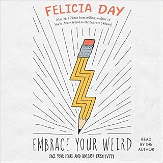 Embrace Your Weird Audiobook By Felicia Day cover art