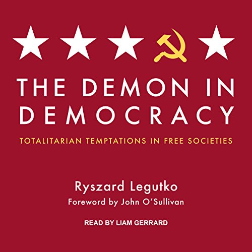 The Demon in Democracy Audiolibro Por Ryszard Legutko, John O'Sullivan, Teresa Adelson arte de portada