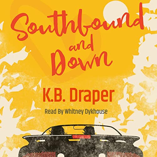 Southbound and Down Audiobook By K.B. Draper cover art