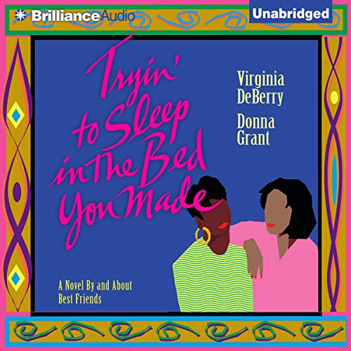 Tryin' To Sleep In the Bed You Made Audiolibro Por Virginia DeBerry, Donna Grant arte de portada