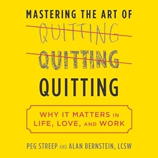 Mastering the Art of Quitting Audiolibro Por Peg Streep, Alan B. Bernstein arte de portada